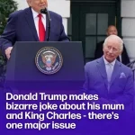 Donald Trump makes bizarre joke about his mum and King Charles – there’s one major issue